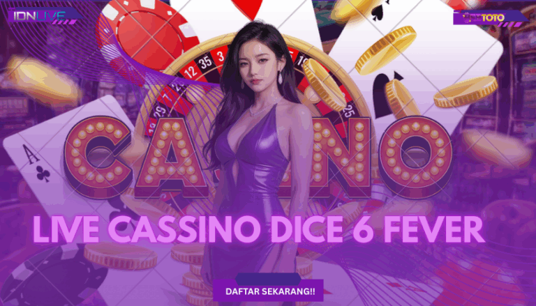 Sensasi Live Casino dengan DICE 6 FEVER Terbaik 2025 – Rasakan Keseruan dan Pasti Menang!