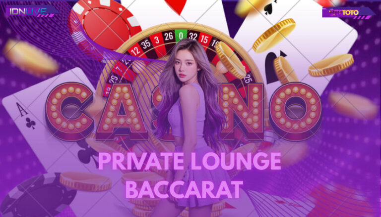 🎮Rahasia & Tips Menang di Live Casino Games PRIVATE LOUNGE BACCARAT 2025🥇