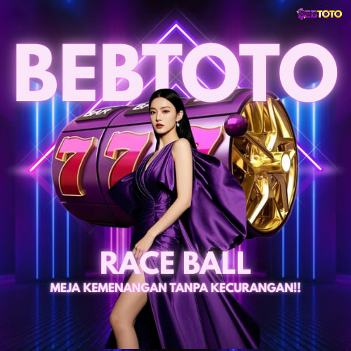 Rahasia & Tips Menang Bermain RACE BALL di BEBTOTO Live Casino Terpercaya 2025 !!!
