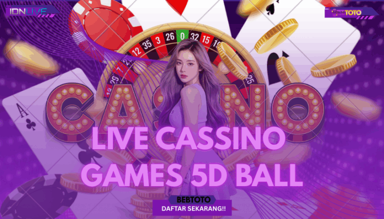 🌐Sensasi Bermain di Live Casino Terbaik Dengan Games 5D BALL dan Trik Jackpot 2025🌐